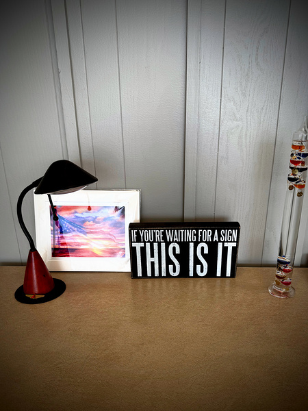  “This is it ” A Moment of Clarity and Motivation Digital Download